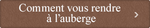 Comment vous rendre à l’auberge